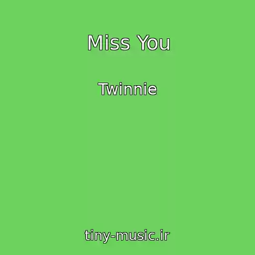 کاور آهنگ Miss You از Twinnie