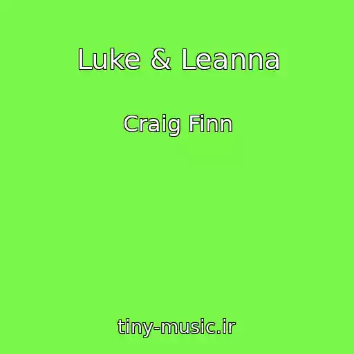 کاور آهنگ Luke & Leanna از Craig Finn