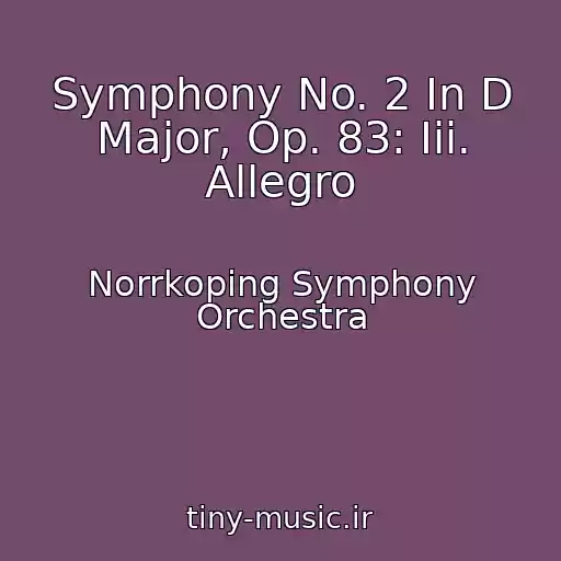 کاور آهنگ Symphony No. 2 In D Major, Op. 83: Iii. Allegro از Norrkoping Symphony Orchestra
