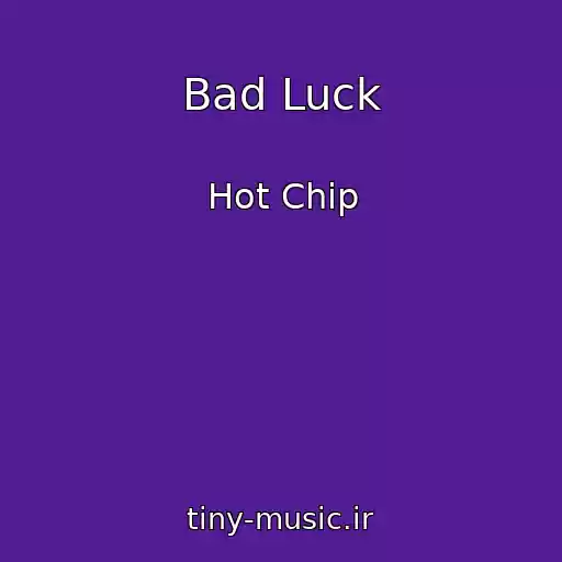 کاور آهنگ Bad Luck از Hot Chip