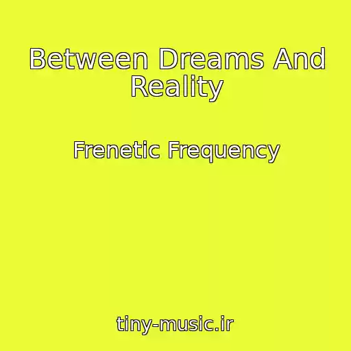 کاور آهنگ Between Dreams And Reality از Frenetic Frequency