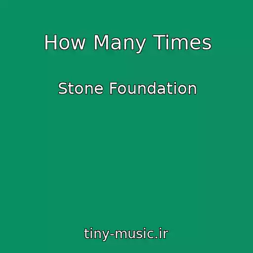 کاور آهنگ How Many Times از Stone Foundation