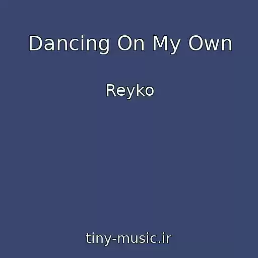 کاور آهنگ Dancing On My Own از Reyko