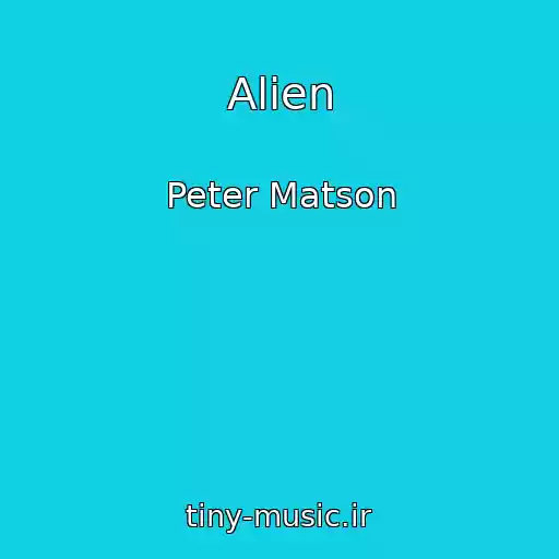 کاور آهنگ Alien از Peter Matson