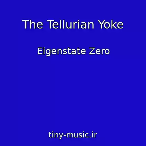 کاور آهنگ The Tellurian Yoke از Eigenstate Zero