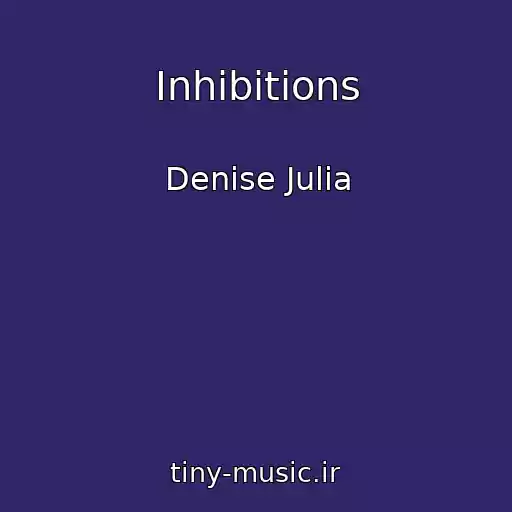کاور آهنگ Inhibitions از Denise Julia