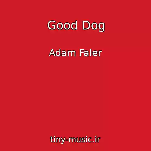 کاور آهنگ Good Dog از Adam Faler