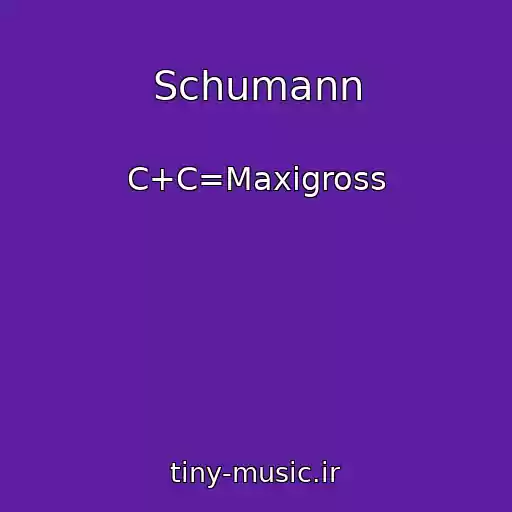 کاور آهنگ Schumann از C+C=Maxigross