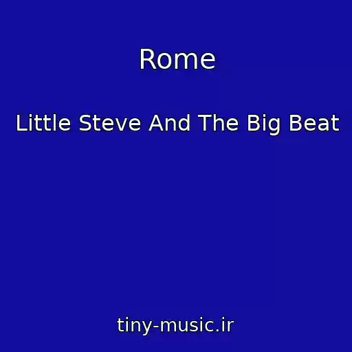 کاور آهنگ Rome از Little Steve And The Big Beat