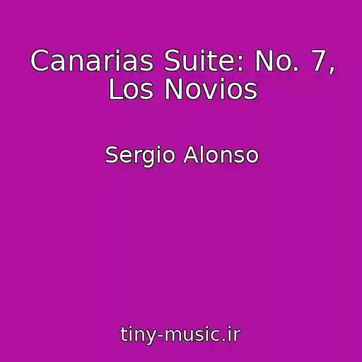 کاور آهنگ Canarias Suite: No. 7, Los Novios از Sergio Alonso