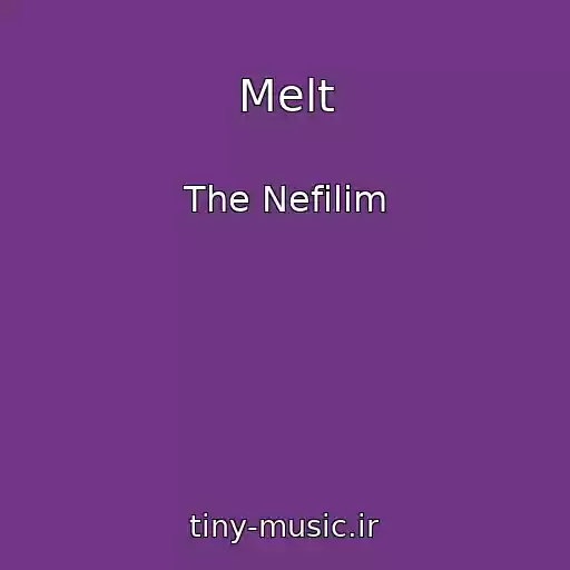 کاور آهنگ Melt از The Nefilim