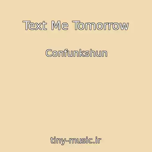 کاور آهنگ Text Me Tomorrow از Confunkshun
