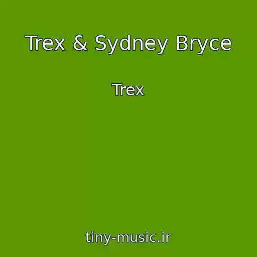 کاور آهنگ Trex & Sydney Bryce از Trex