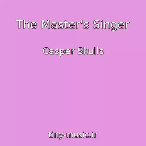 کاور آهنگ The Master's Singer از Casper Skulls