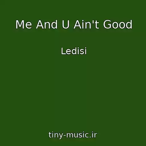 کاور آهنگ Me And U Ain't Good از Ledisi