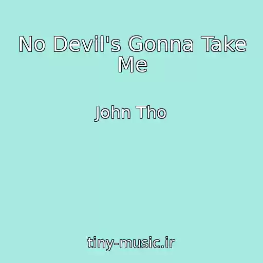 کاور آهنگ No Devil's Gonna Take Me از John Tho
