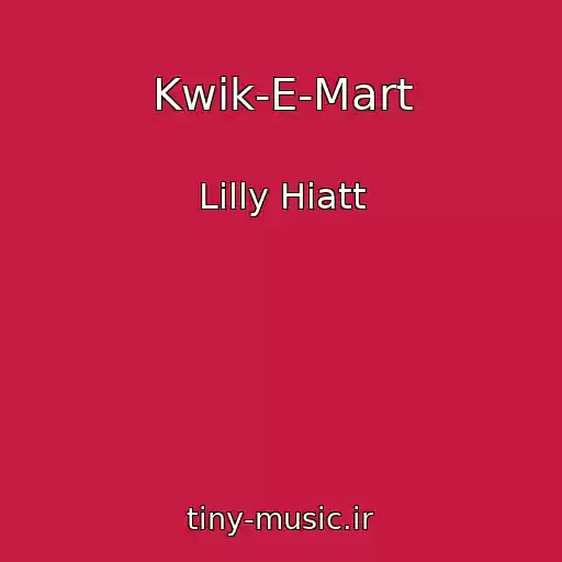 کاور آهنگ Kwik-E-Mart از Lilly Hiatt