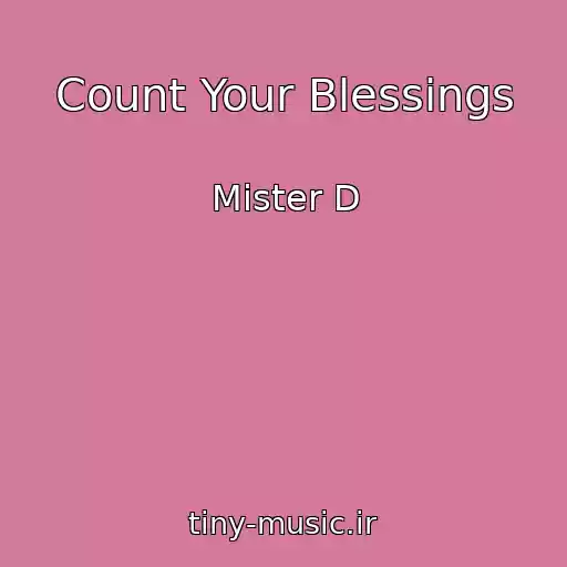 کاور آهنگ Count Your Blessings از Mister D