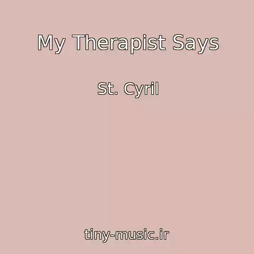 کاور آهنگ My Therapist Says از St. Cyril