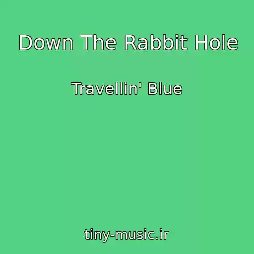 کاور آهنگ Down The Rabbit Hole از Travellin' Blue