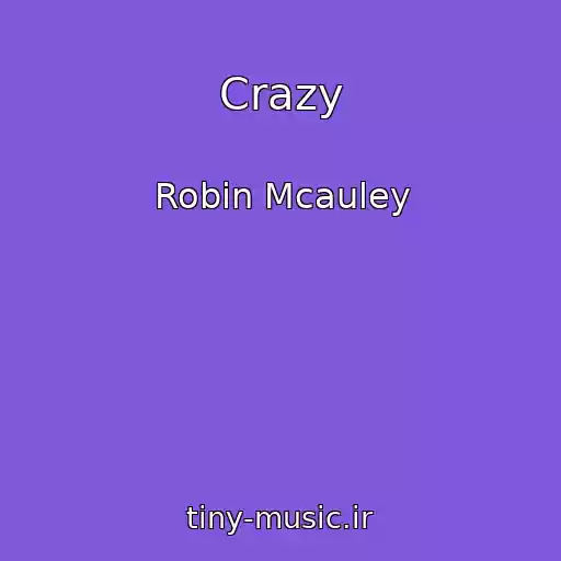 کاور آهنگ Crazy از Robin Mcauley