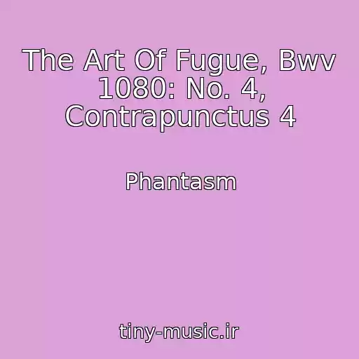 کاور آهنگ The Art Of Fugue, Bwv 1080: No. 4, Contrapunctus 4 از Phantasm