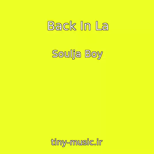 کاور آهنگ Back In La از Soulja Boy