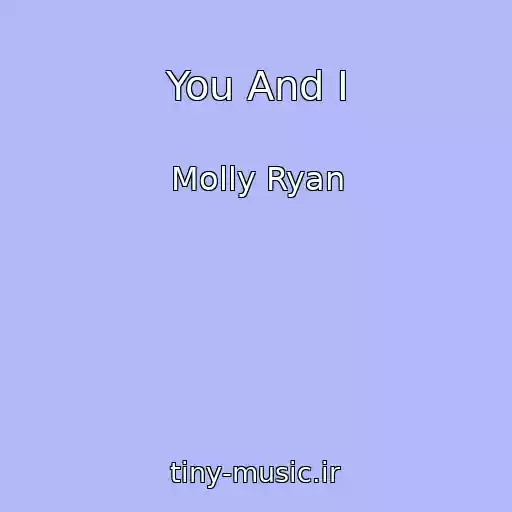کاور آهنگ You And I از Molly Ryan