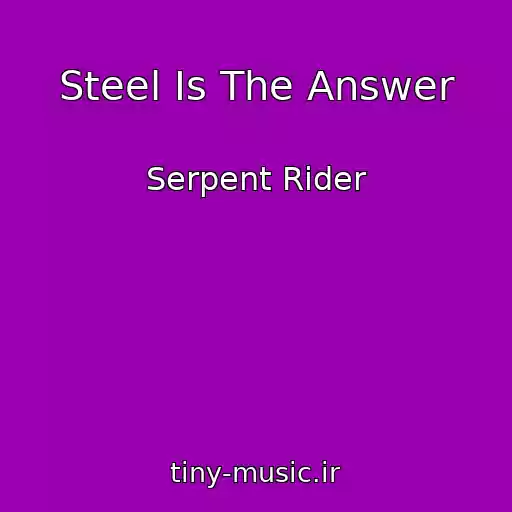 کاور آهنگ Steel Is The Answer از Serpent Rider