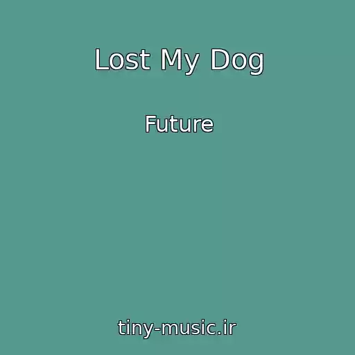 کاور آهنگ Lost My Dog از Future