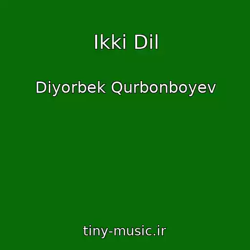 کاور آهنگ Ikki Dil از Diyorbek Qurbonboyev
