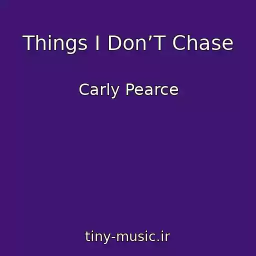 کاور آهنگ Things I Don’T Chase از Carly Pearce