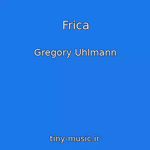 کاور آهنگ Frica از Gregory Uhlmann