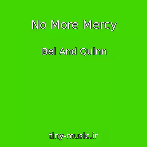 کاور آهنگ No More Mercy از Bel And Quinn