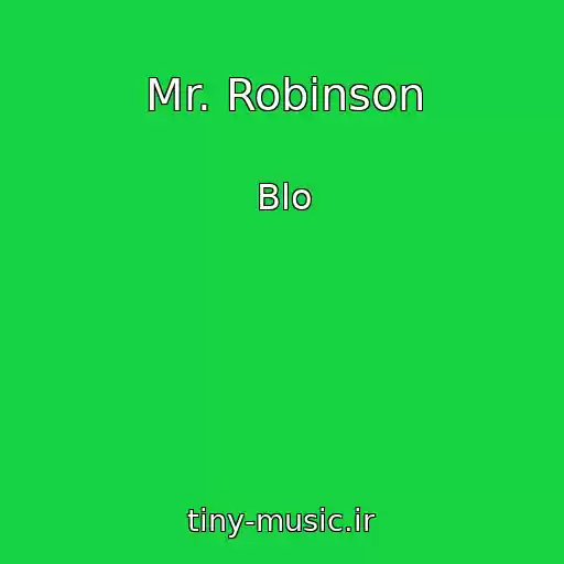 کاور آهنگ Mr. Robinson از Blo