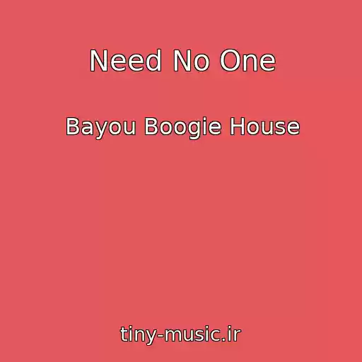 کاور آهنگ Need No One از Bayou Boogie House