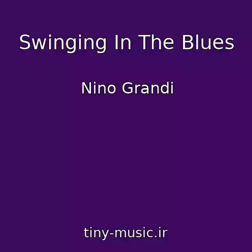 کاور آهنگ Swinging In The Blues از Nino Grandi