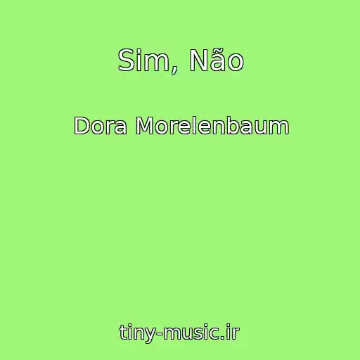 کاور آهنگ Sim, Não از Dora Morelenbaum