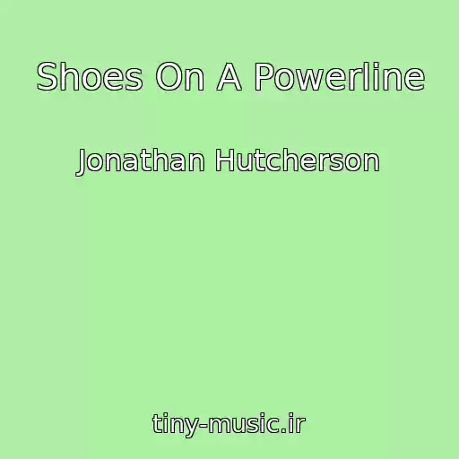 کاور آهنگ Shoes On A Powerline از Jonathan Hutcherson
