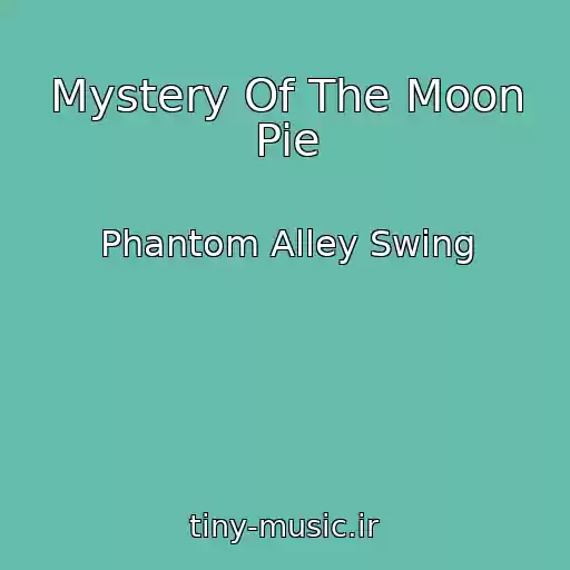 کاور آهنگ Mystery Of The Moon Pie از Phantom Alley Swing