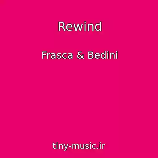 کاور آهنگ Rewind از Frasca & Bedini