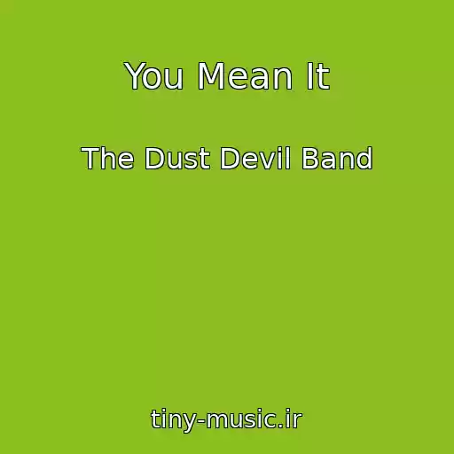 کاور آهنگ You Mean It از The Dust Devil Band