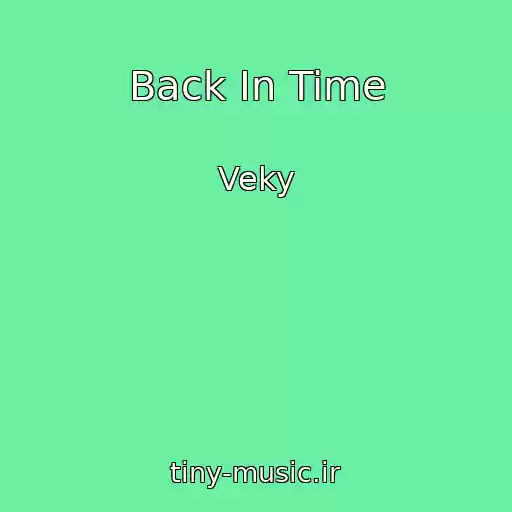 کاور آهنگ Back In Time از Veky