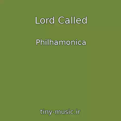 کاور آهنگ Lord Called از Philhamonica