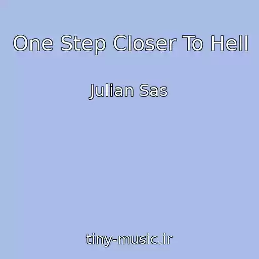 کاور آهنگ One Step Closer To Hell از Julian Sas