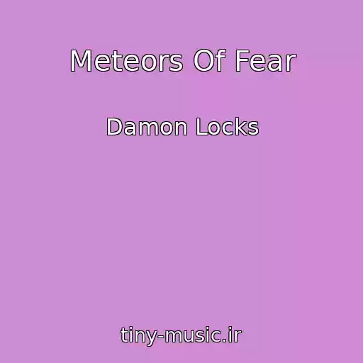 کاور آهنگ Meteors Of Fear از Damon Locks