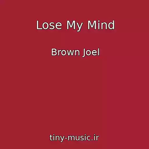 کاور آهنگ Lose My Mind از Brown Joel