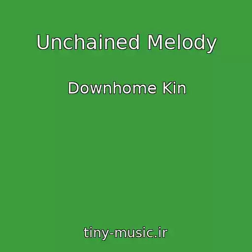 کاور آهنگ Unchained Melody از Downhome Kin