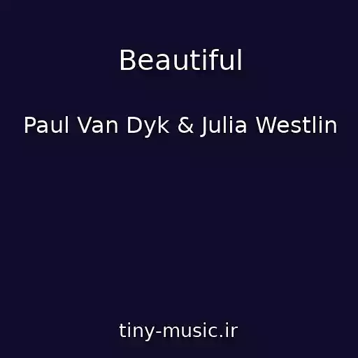 کاور آهنگ Beautiful از Paul Van Dyk & Julia Westlin