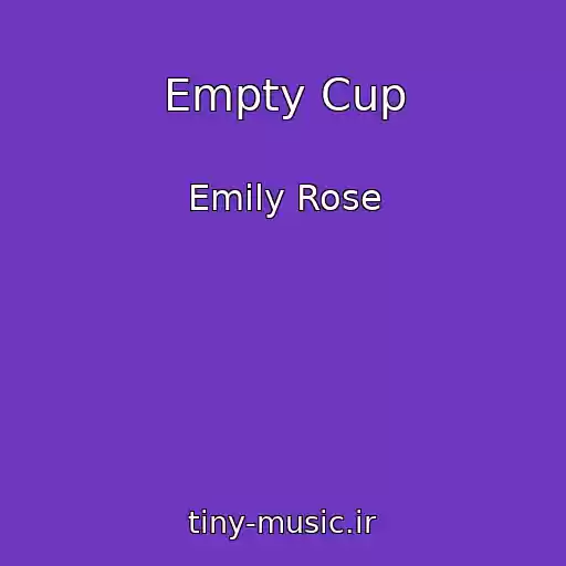 کاور آهنگ Empty Cup از Emily Rose